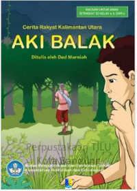 Image of Aki Balak: cerita rakyat Kalimantan Utara