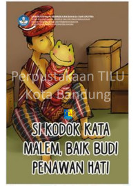 Image of Si Kodok Kata Malem, Baik Budi Penawan Hati: cerita rakyat dari Sumatra Utara